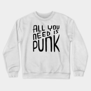 All You Need is Punk, Punk Valentine, Funny Punk Crewneck Sweatshirt